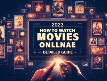 How to Watch Movies Online in 2023 - (Detailed Guide)