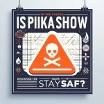 Is PikaShow Harmful: Discover the Facts and Stay Safe