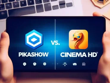 PikaShow vs. Cinema HD: Exploring the Best Streaming Apps For Entertainment